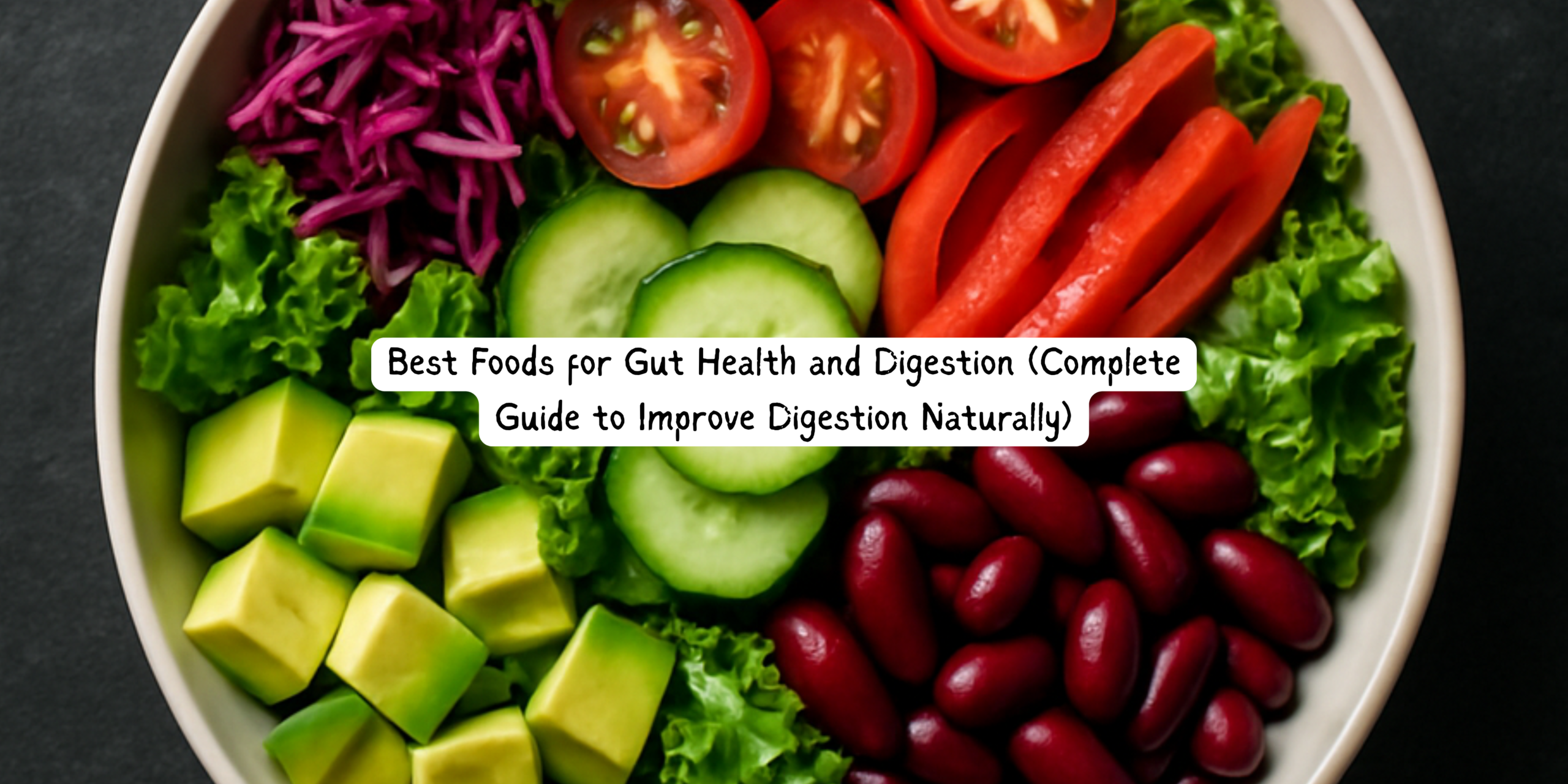 Best Foods for Gut Health and Digestion (Complete Guide to Improve Digestion Naturally)