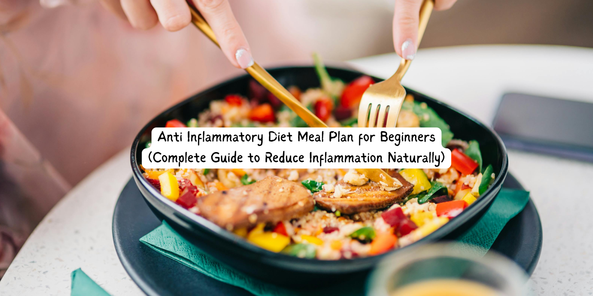 Anti Inflammatory Diet Meal Plan for Beginners