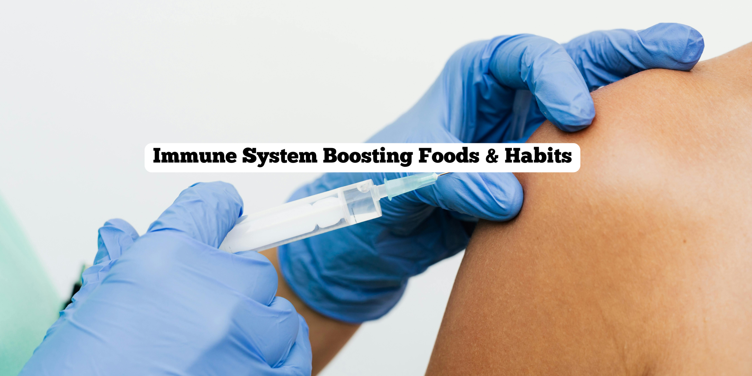 Immune System Boosting Foods & Habits