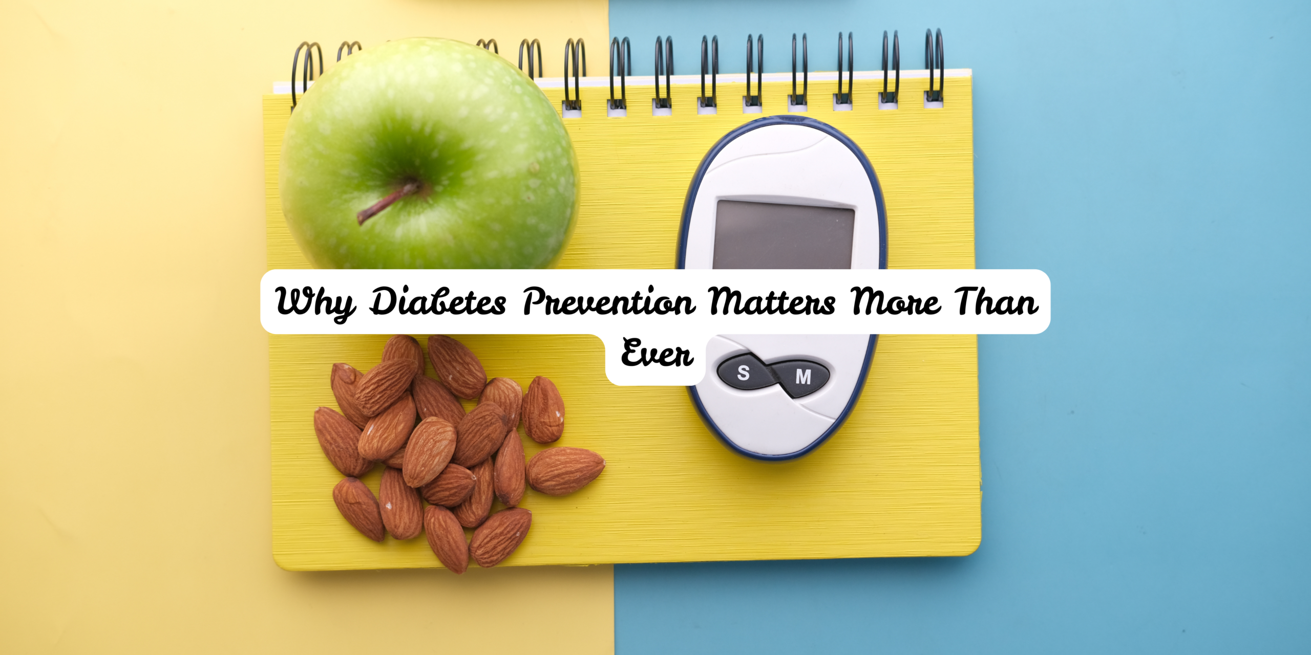 Why Diabetes Prevention Matters More Than Ever